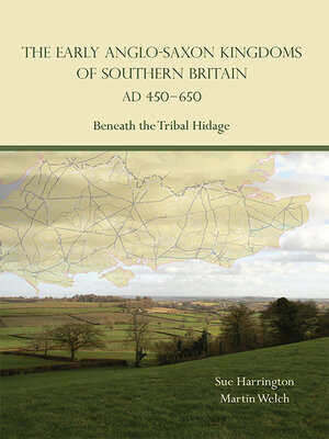 cover image of The Early Anglo-Saxon Kingdoms of Southern Britain AD 450-650